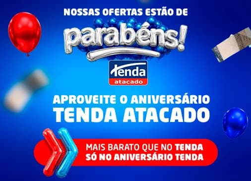 Aniversário Tenda Atacado: mais barato que no Tenda, só no aniversário Tenda